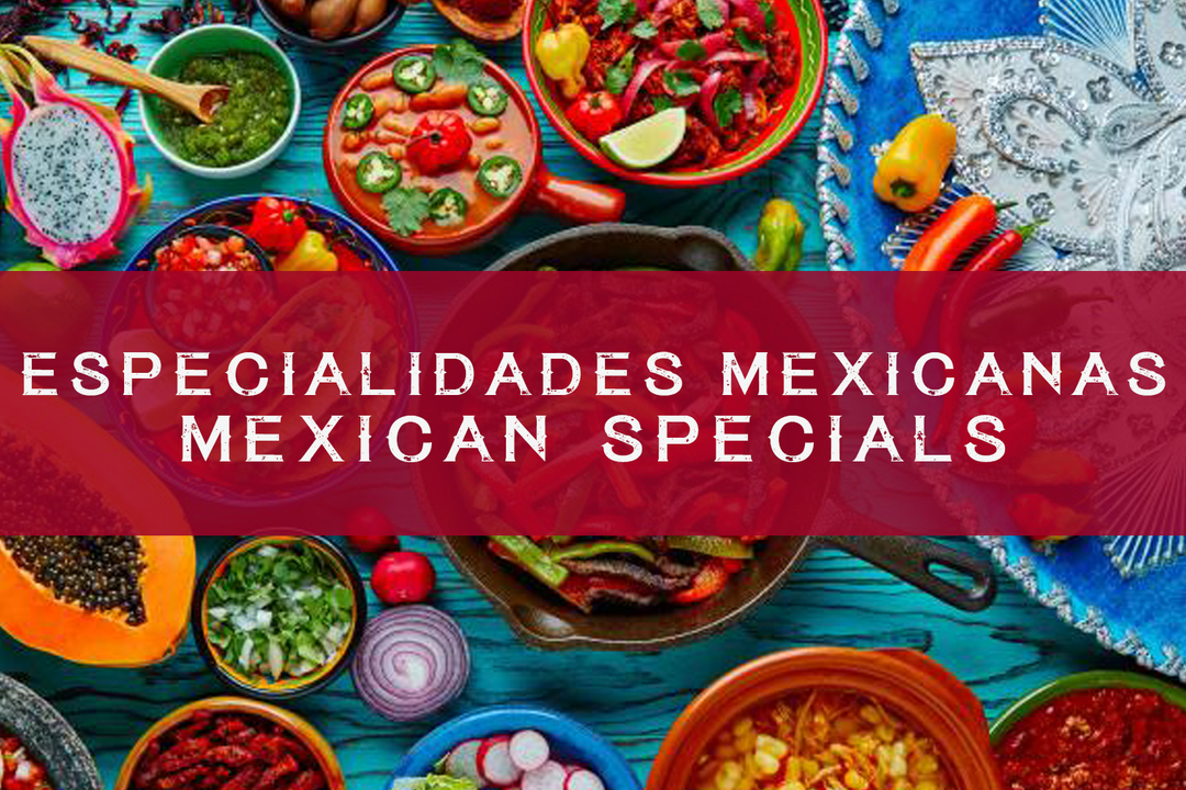 Especialidades Mexicanas - Mexican Specialties